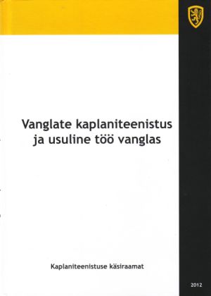 Justiitsministeeriumi väljaandel ilmunud vanglate kaplaniteenistuse käsiraamat.